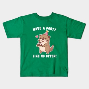 Cute Otter With Birthday Cake Have A Party Like No Otter Pun Kids T-Shirt